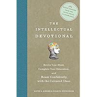 The Intellectual Devotional: Revive Your Mind, Complete Your